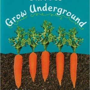 Carrots Grow Underground