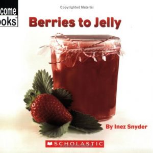 Berries to Jelly - Welcome Books