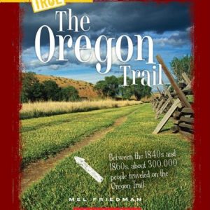 The Oregon Trail - A True Book