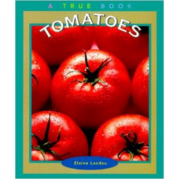 Tomatoes - A True Book