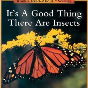It's a Good Thing There are Insects - Rookie Read Series