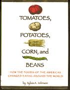 Tomatoes, Potatoes, Corn and Beans