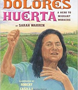 Dolores Huerta: A Hero to Migrant Workers
