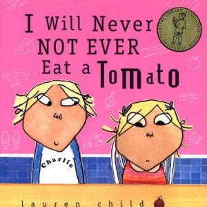 I will Never Not Ever Eat a Tomato