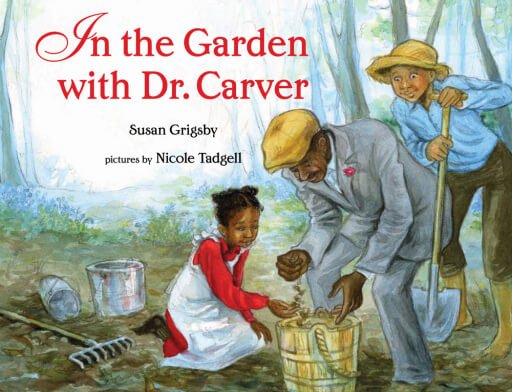 In the Garden with Dr. Carver