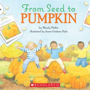 From Seed to Pumpkin (Let's Read and Find Out Science 1)