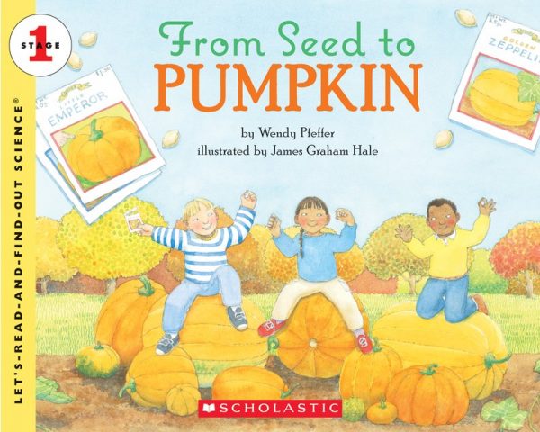 From Seed to Pumpkin (Let's Read and Find Out Science 1)