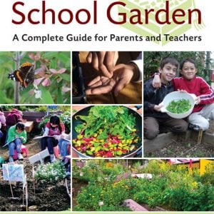 How to Grow a School Garden: A Complete Guide for Parents and Teachers
