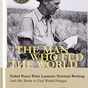 The Man Who Fed the World