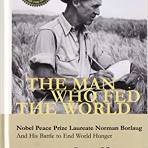The Man Who Fed the World