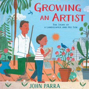 Growing an Artist: The Story of a Landscaper and His Son